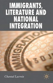Front cover of Immigrants, literature and national integration by Chantal Lacroix