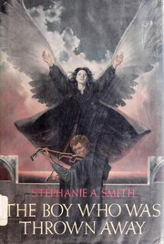 Cover of The boy who was thrown away by Stephanie A. Smith