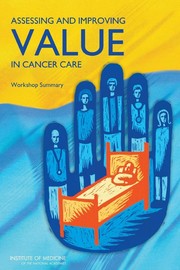 Front cover of Assessing and improving value in cancer care by Adam Schickedanz