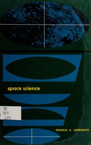 Front cover of The physics and astronomy of space science by Charles A. Lundquist