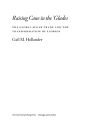 Front cover of Raising Cane in the 'Glades by Gail M. Hollander