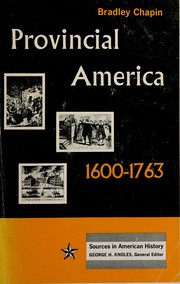Front cover of Provincial America, 1600-1763 by Bradley Chapin