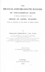Cover of The dramas and dramatic dances of non-European races in special reference to the origin of Greek tragedy by Ridgeway, William Sir