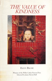 Front cover of The value of kindness by Ellyn Bache
