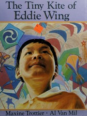 Front cover of The tiny kite of Eddie Wing by Maxine Trottier