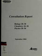 Front cover of Consultation report, biology 20-30, chemistry 20-30, physics 20-30 by Alberta. Alberta Learning