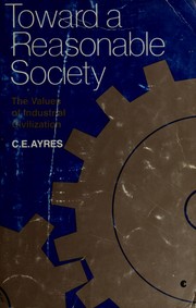 Cover of Toward a reasonable society by C. E. Ayres