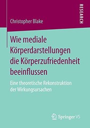 Front cover of Wie mediale Körperdarstellungen die Körperzufriedenheit beeinflussen by Christopher Blake