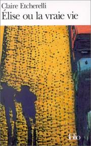 Front cover of Elise ou la Vrai Vie by Claire Etcherelli