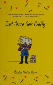 Front cover of Just Grace gets crafty by Charise Mericle Harper