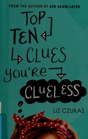 Front cover of Top ten clues you're clueless by Liz Czukas