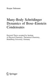 Front cover of Many-Body Schrödinger Dynamics of Bose-Einstein Condensates by Kaspar Sakmann