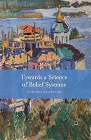 Front cover of Towards a Science of Belief Systems by Edmund Griffiths