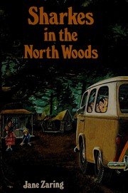 Front cover of Sharkes in the North Woods or Nish Na Bosh Na Is Nicer Now by Jane Zaring