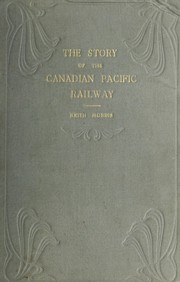 Front cover of The story of the Canadian Pacific Railway by Keith Morris