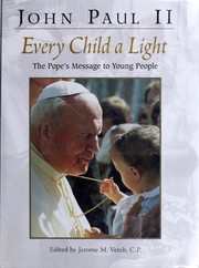 Front cover of John Paul II, Every Child a Light by Pope John Paul II