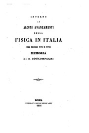 Cover of Intorno ad alcuni avanzamenti della fisica in Italia nei secoli XVI e XVII by Baldassarre Boncompagni
