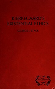 Cover of Kierkegaard's existential ethics by George J. Stack