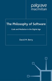 Front cover of The philosophy of software by David M. Berry