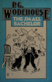Cover of The small bachelor by P. G. Wodehouse