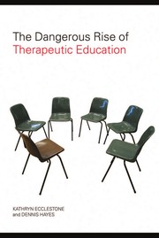 Cover of The dangerous rise of therapeutic education by Kathryn Ecclestone