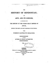 Cover of The history of Hindostan: its arts and its sciences, as connected with the history of the other great empires of Asia, during the most ancient periods of the world by Thomas Maurice