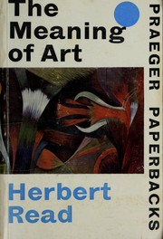 Front cover of The meaning of art by Herbert Edward Read