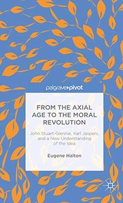 Front cover of From the Axial Age to the Moral Revolution by E. Halton