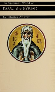 Front cover of The spiritual world of Isaac the Syrian by Ilarion Hieromonk
