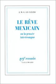 Front cover of Le rêve mexicain, ou, La pensée interrompue by J. M. G. Le Clézio