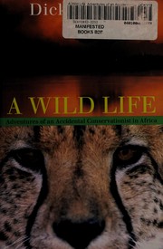 Cover of A Wild Life by Dick Pitman