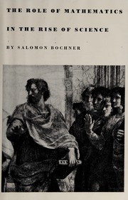 Front cover of The role of mathematics in the rise of science by Salomon Bochner