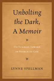 Front cover of Unbolting the dark, a memoir by Lynne Spellman
