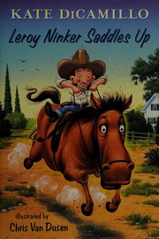 Front cover of Leroy Ninker saddles up by Kate DiCamillo