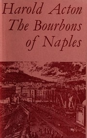 Cover of The Bourbons of Naples, 1734-1825 by Harold Mario Mitchell Acton