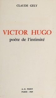 Front cover of Victor Hugo, poète de l'intimité by Claude Gély