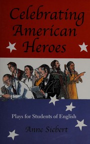 Cover of Celebrating American heroes by Anne Siebert