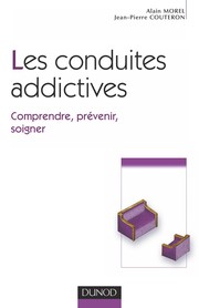 Front cover of Les conduites addictives by Alain Morel