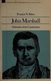 Front cover of John Marshall, defender of the Constitution by Francis N. Stites