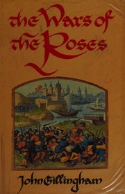 Front cover of The Wars of the Roses by John Gillingham