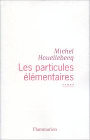 Front cover of Les particules élémentaires by Michel Houellebecq