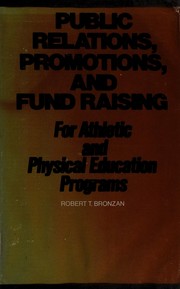 Front cover of Public relations, promotions, and fund-raising for athletic and physical education programs by Robert T. Bronzan