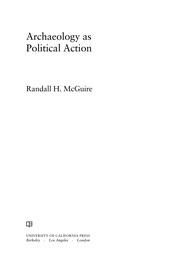 Front cover of Archaeology as political action by Randall H. McGuire