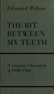 Cover of The bit between my teeth by Edmund Wilson