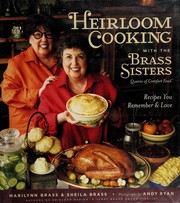 Cover of Heirloom cooking with the Brass sisters, queens of comfort food by Marilynn Brass