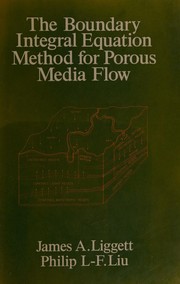 Front cover of The boundary integral equation method for porous media flow by JamesA Liggett