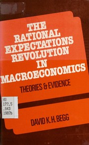 Cover of The rational expectations revolution in macroeconomics by David K. H. Begg