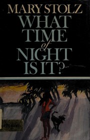 Front cover of What time of night is it? by Mary Stolz