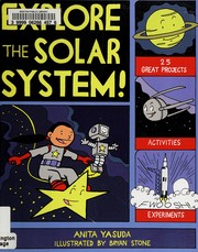 Cover of Explore the solar system! by Anita Yasuda
