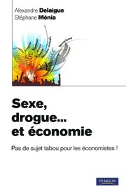 Front cover of Sexe, drogue et e conomie by Alexandre Delaigue